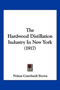 The Hardwood Distillation Industry In New York (1917)