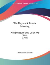 Richards, T: Haystack Prayer Meeting