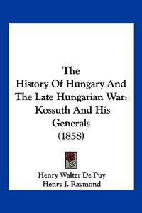 The History Of Hungary And The Late Hungarian War