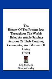 The History Of The Present Jews Throughout The World