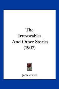 The Irrevocable