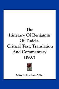 The Itinerary Of Benjamin Of Tudela