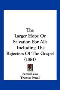 Bokomslag for "The Larger Hope Or Salvation For All"