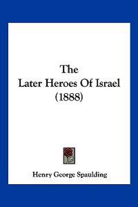 The Later Heroes Of Israel (1888)