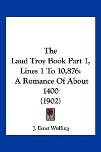 The Laud Troy Book Part 1, Lines 1 To 10,876