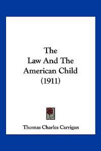 The Law And The American Child (1911)