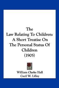 Hall, W: Law Relating To Children