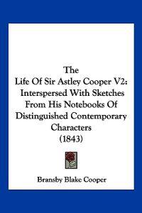 The Life Of Sir Astley Cooper V2
