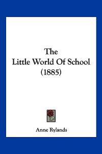 The Little World Of School (1885)