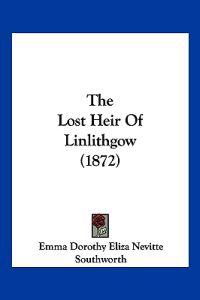 The Lost Heir Of Linlithgow (1872)
