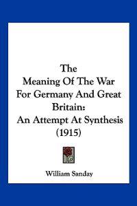 The Meaning Of The War For Germany And Great Britain