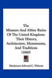 The Minsters And Abbey Ruins Of The United Kingdom