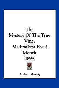 The Mystery Of The True Vine