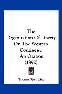 The Organization Of Liberty On The Western Continent