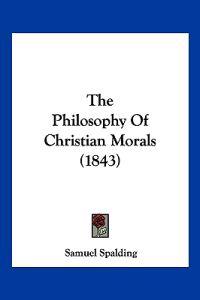 The Philosophy Of Christian Morals (1843)