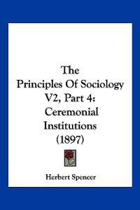 The Principles Of Sociology V2, Part 4