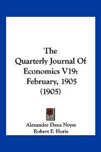 The Quarterly Journal Of Economics V19