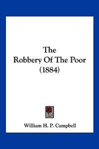 Bokomslag for "The Robbery Of The Poor (1884)"