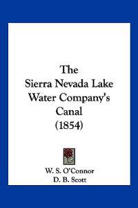 The Sierra Nevada Lake Water Company's Canal (1854)