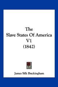 The Slave States Of America V1 (1842)