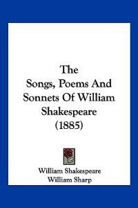The Songs, Poems And Sonnets Of William Shakespeare (1885)