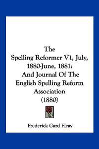 The Spelling Reformer V1, July, 1880-June, 1881
