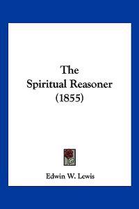 The Spiritual Reasoner (1855)