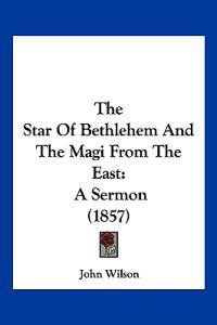 The Star Of Bethlehem And The Magi From The East