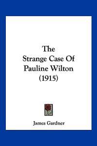 The Strange Case Of Pauline Wilton (1915)