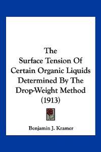 The Surface Tension Of Certain Organic Liquids Determined By The Drop-Weight Method (1913)