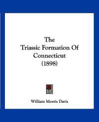 The Triassic Formation Of Connecticut (1898)