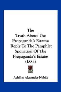 The Truth About The Propaganda's Estates
