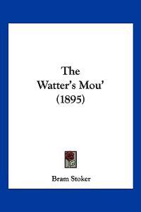 The Watter's Mou' (1895)