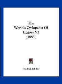 The World's Cyclopedia Of History V2 (1883)
