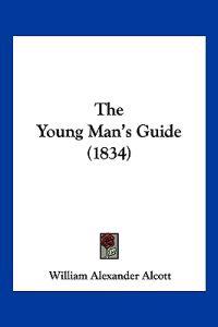 Alcott, W: Young Man's Guide (1834)