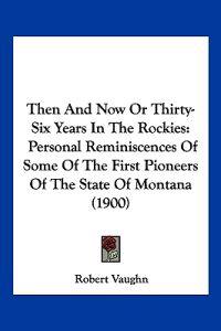 Then And Now Or Thirty-Six Years In The Rockies