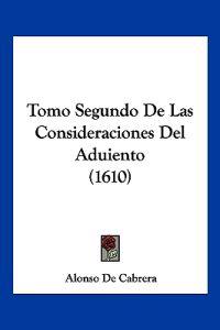 Tomo Segundo De Las Consideraciones Del Aduiento (1610)