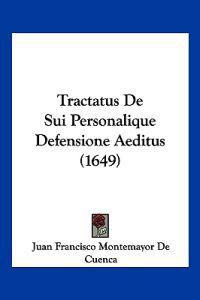 Tractatus De Sui Personalique Defensione Aeditus (1649)