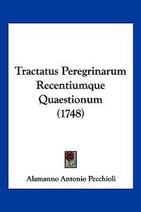 Tractatus Peregrinarum Recentiumque Quaestionum (1748)