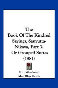 The Book Of The Kindred Sayings, Sanyutta-Nikaya, Part 3