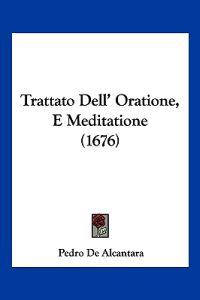 Trattato Dell' Oratione, E Meditatione (1676)