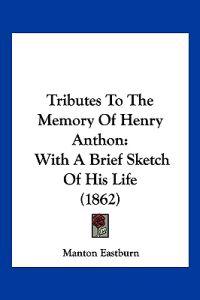 Tributes To The Memory Of Henry Anthon
