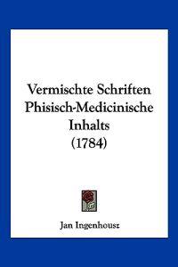 Ingenhousz, J: Vermischte Schriften Phisisch-Medicinische In