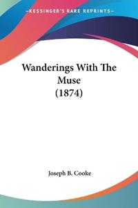 Bokomslag for "Wanderings With The Muse (1874)"