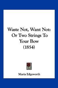 Waste Not, Want Not