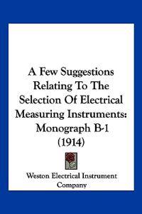 Weston Electrical Instrument Company: Few Suggestions Relati