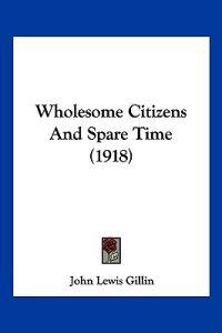 Wholesome Citizens And Spare Time (1918)