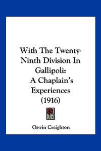 With The Twenty-Ninth Division In Gallipoli