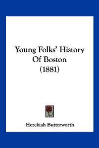 Young Folks' History Of Boston (1881)