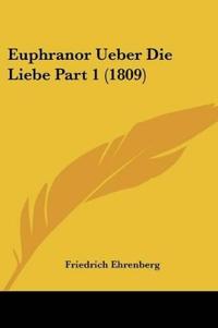 Ehrenberg, F: Euphranor Ueber Die Liebe Part 1 (1809)
